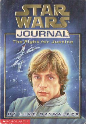 [Star Wars 01] • [Star Wars Journal 03] • The Fight for Justice -Journal by Luke Skywalker # John Peel